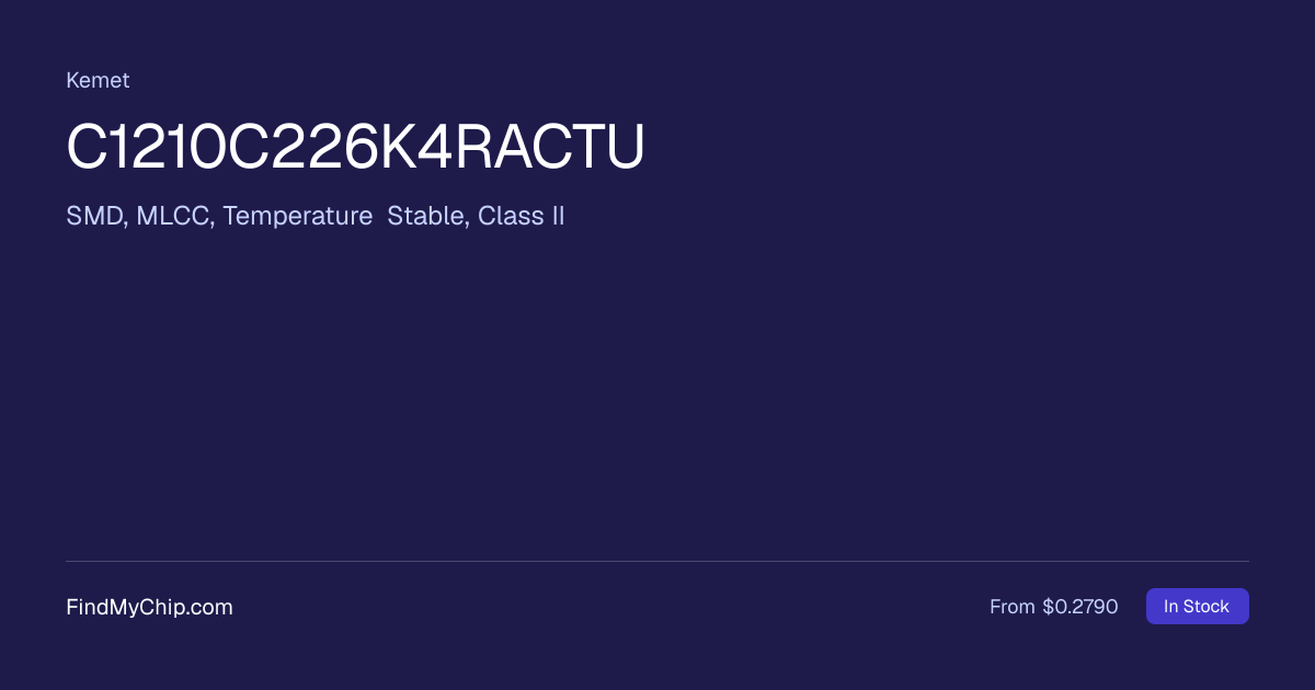 C1210C226K4RACTU Kemet | Buy & Stock | FindMyChip